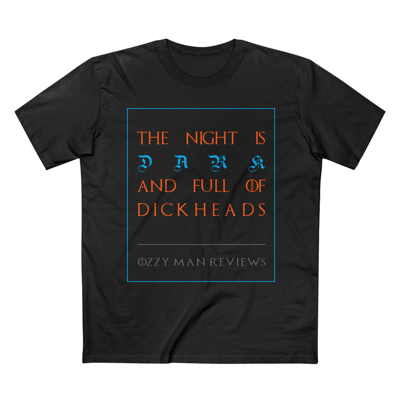 The Night is Dark and Full of Dickheads