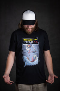 Thumbnail for Destination F#%Ked (Arrival Design) T-Shirt